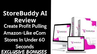 StoreBuddy AI Review || Create Profit Pulling Amazon-Like eCom Stores In Under 60 Seconds || Bonuses