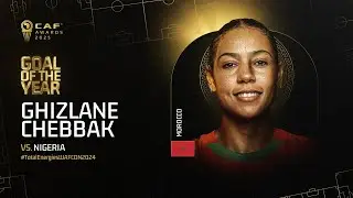 CAF Awards 2025 | Goal of the Year Nominee | Ghizlane Chebbak (Morocco) - TotalEnergies WAFCON