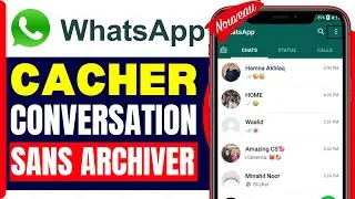 Comment Cacher Une Conversation Whatsapp Sans Archiver ( En 2026 )