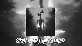 SIREN HEAD FUNK SLOWED 1 HOUR - DJ VTTT77