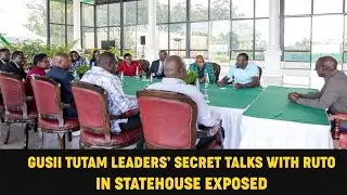INSIDE STORY: Gusii TUTAM Leaders&rsquo; Secret Talks with Ruto at State House EXPOSED