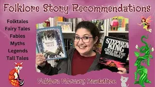 FOLKLORE FEBRUARY: Recommendations for Folklore Stories Related to Flora, Fauna, Feast, and Famine
