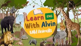 45 Wild Animals Name In English For Kids | Learn With Alvin