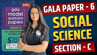 Class 10th Gala Paper - 6 Social Science | Section C | Gala Paper 2026 | 10th GSEB | UGT