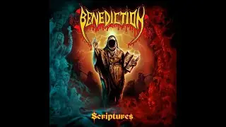 BENEDICTION - Scriptures 2020 full album