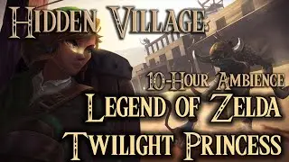Hidden Village Twilight Princess [10-Hr Extended]