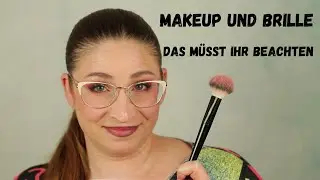 Brille und Makeup, das m&uuml;sst ihr beachten - Tipps und Tricks f&uuml;r Brillentr&auml;ger