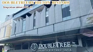 HOTEL DOUBLETREE By HILTON BINTARO JAYA | Hotel nempel MALL !! | Holiday Kulineran