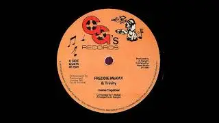 Freddie McKay & Trinity - Come Together