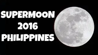 Supermoon 2016 Philippines