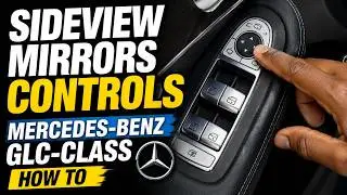 SIDEVIEW MIRRORS CONTROLS  - Mercedes-Benz GLC-Class - HOW TO