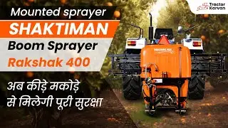 Most Used Crop Protection Machine Shaktiman Rakshak 400 Boom Sprayer review I  Tractorkarvan