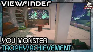 Viewfinder - You Monster Trophy/Achievement