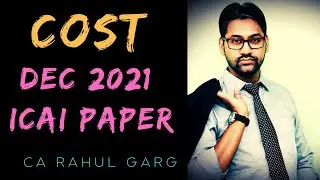 COST | Dec 2021 ICAI Paper | Extensive Discussion, Analysis & Solution |