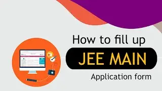 JEE Mains 2020 - How to Fill Up JEE Mains 2020 application form