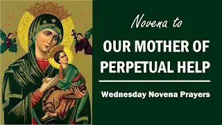 Novena to OUR MOTHER OF PERPETUAL HELP | First Wednesday Novena Prayers