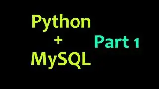 MySQL Database with Python Tutorial Part 1 - Intro