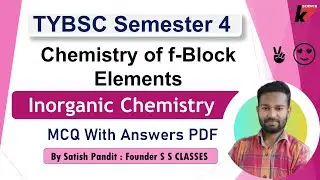 TYBSC MCQ with Answers of Inorganic Chemistry Semester 4 | Chemistry of f-Block Elements Get in PDF