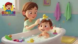 Bath Time Song Gentle Clean Up Fun for Kids Charles Nursery Rhymes