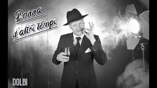 Dolbi - Donna d'altri tempi (Official Video)