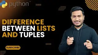 Difference between Lists and Tuples | The Complete Python Course | Basic to Advance