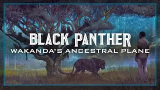 WAKANDA'S ANCESTRAL PLANE  |  Black Panther (2018) [Ambient Score]