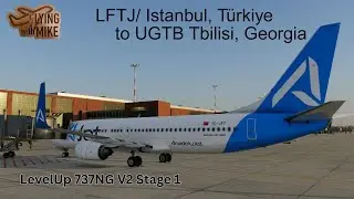 | LevelUp 737NG| LTFJ Istanbul, Türkiye to UGTB Tbilisi, Georgia|