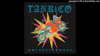 Motherflowers - TANRiCO (HQ Audio)