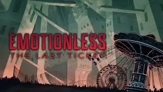 EMOTIONLESS : The Last Ticket Gameplay Cap 1