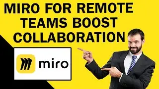 Miro For Remote Teams: Boost Collaboration Anywhere | Easy Tutorial