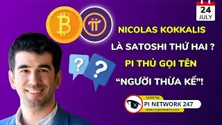 [Pi Network 247] Nicolas Kokkalis L&agrave; Satoshi Thứ Hai? Cộng Đồng Pi Gọi T&ecirc;n &ldquo;Người Thừa Kế&rdquo;!
