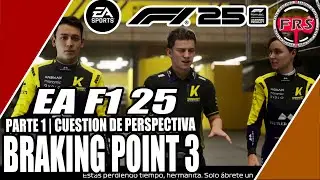 EA F1 25 Brakingpoint 3 Part1| Una cuesti&oacute;n de Perspectivas | Espa&ntilde;ol Latino