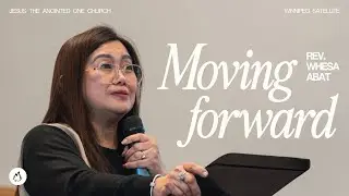 Moving Forward | Rev. Whesa Abat | JA1 Winnipeg