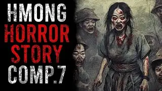 HMONG Scary Horror Stories - Comp.7