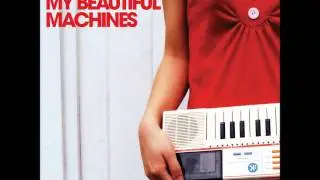 :Kinema: - My Beautiful Machines