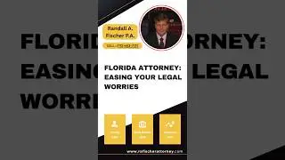Florida Attorney: Easing Your Legal Worries