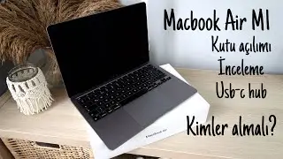 Mac Book Air M1 Kutu Açılımı - Kurulum - İnceleme - USB Hub - Kimler için uygun?