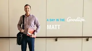 A Day in the Goodlife | Matt | The Mental Health Crusader | 15