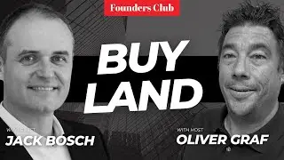 Land Flipping Made Him Millions (Here&rsquo;s How You Can Too!) | Jack Bosch on Founders Club