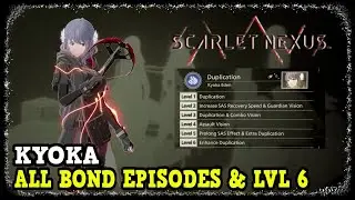 Scarlet Nexus All Kyoka Bond Episodes & How to Get Kyoka Bond to Level 6 (My Past is Me My Angst)