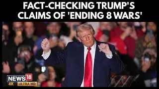 Trump Claims He Stopped 8 Wars | Trump Wins FIFA Peace Prize: Reality Check on Trump Claims | 4K