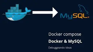 Como crear un contenedor de MySql con Docker y Docker compose 2022