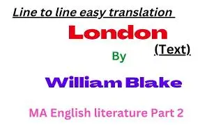 London by William Blake line to line explanation of poem , critical appreciation and summary