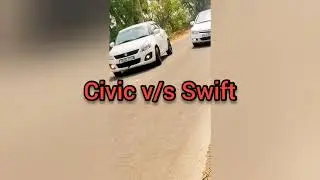 Civic v/s Swift modified Ashok Tanwar 🔥🔥🔥 short video