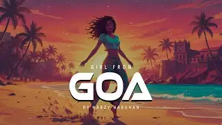 Girl From Goa | Chill English Love Song | Nabzy Nabuhan