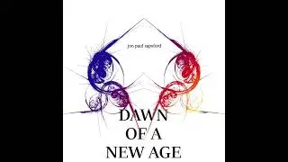 Jon Paul Sapsford - Dawn of a New Age