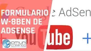 INFORMACI&Oacute;N FISCAL YOUTUBE 2021 / COMO LLENAR EL FORMULARIO DE ADSENSE / formato W-8BEN /
