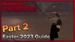⚔️Easter Event Guide 2023 (Part 2) | Midnight Horrors