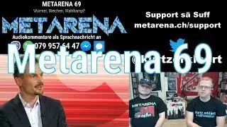 Metarena 69 - 23.08.19 - W&uuml;rmer, Weichen, Wahlkampf!