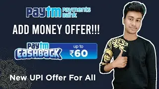 🔥Paytm Payments Bank Add Money Offer - Add Money Get ₹60 Cashback | New UPI Offer 5 Pe Upto ₹500